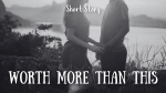 Worth More Than This