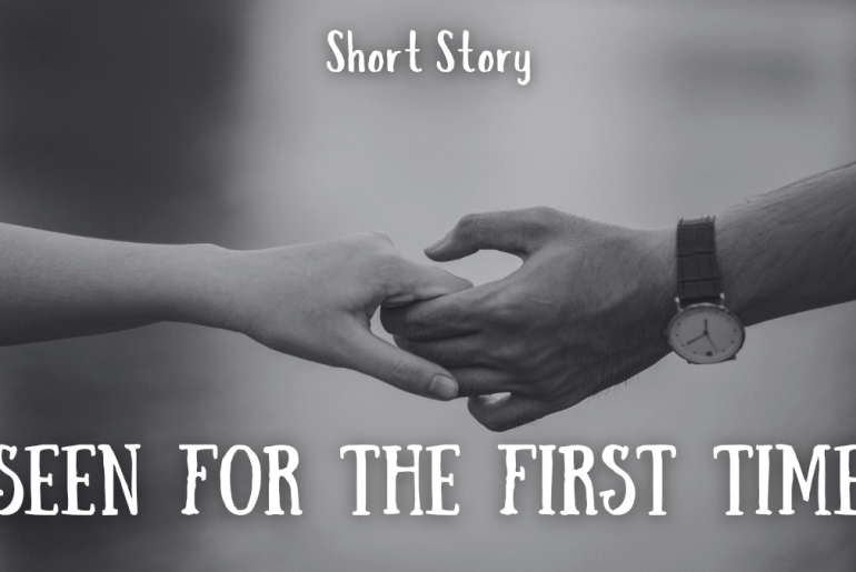 Seen for the First Time