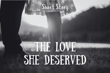 The Love She Deserved