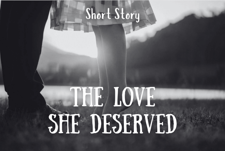 The Love She Deserved