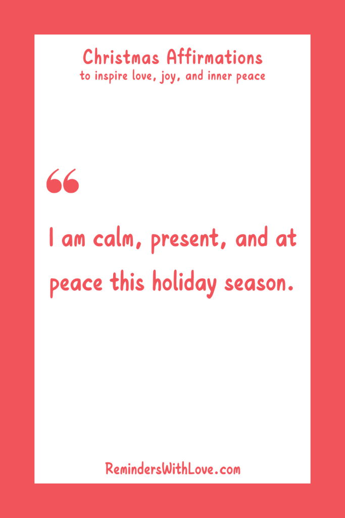 25 Powerful Christmas Affirmations to Inspire Love, Joy, and Inner Peace - Reminders With Love