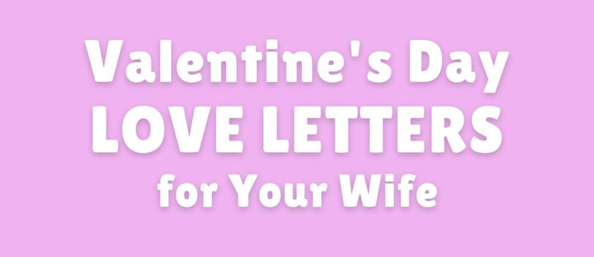 Valentine's Day LOVE LETTERS for Your Wife