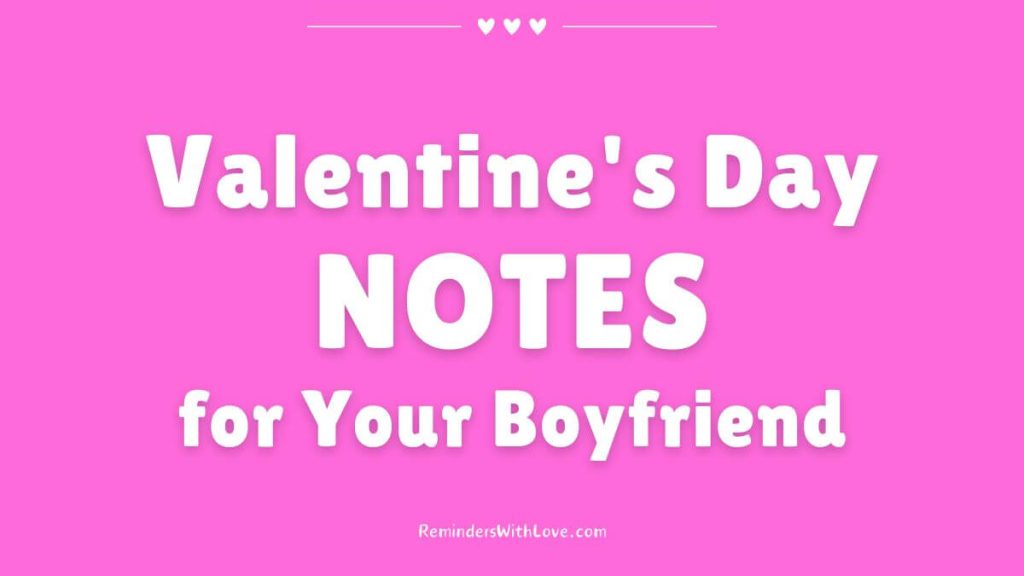 Valentine's Day NOTES for Your Boyfriend