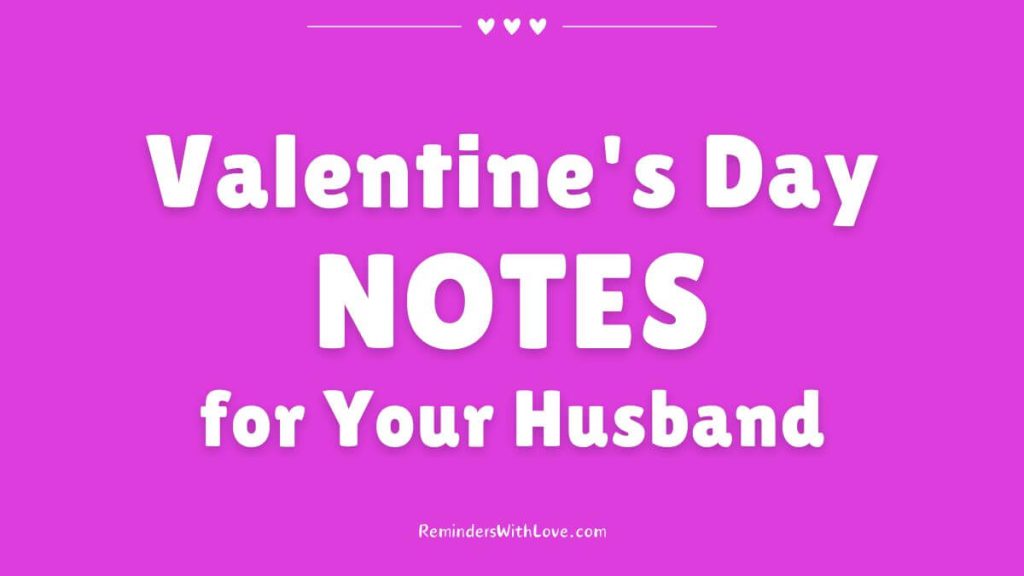 Valentine's Day NOTES for Your Husband