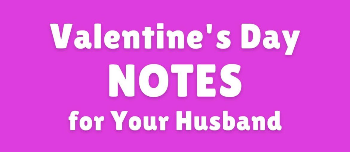 Valentine's Day NOTES for Your Husband