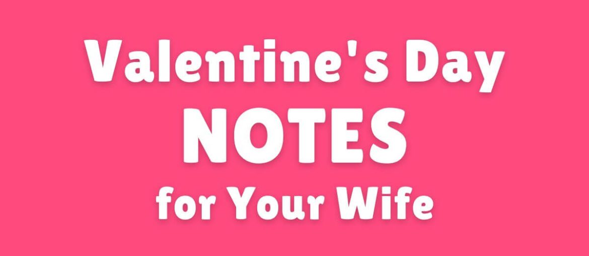 Valentine's Day NOTES for Your Wife