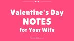 Valentine's Day NOTES for Your Wife