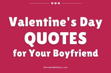 101 Valentine’s Day Quotes For Boyfriend To Make Him Feel Loved