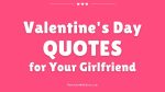 Valentine's Day QUOTES for Your Girlfriend