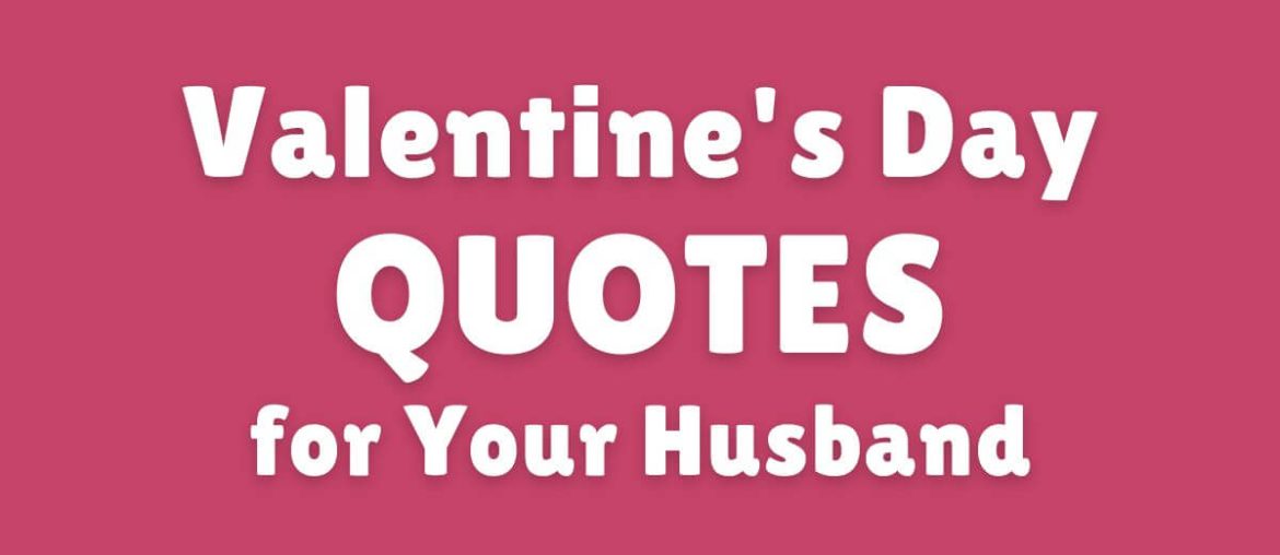 Valentine's Day QUOTES for Your Husband