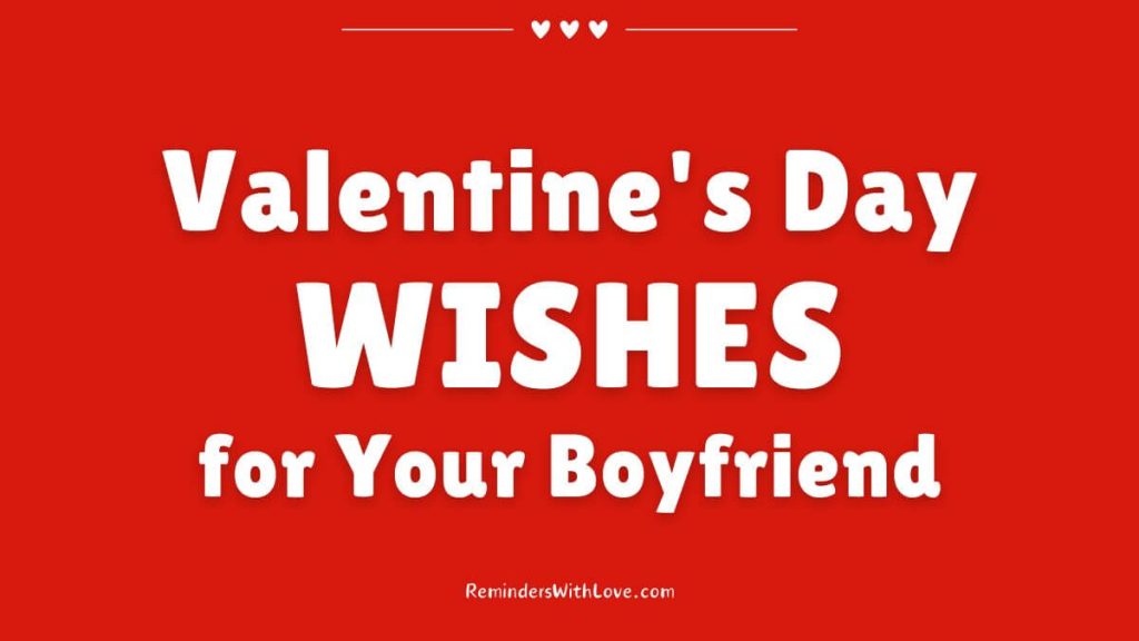 Valentine's Day WISHES for Your Boyfriend