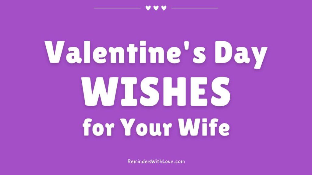 Valentine's Day WISHES for Your Wife