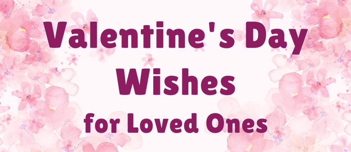 Valentine's Day Wishes for Loved Ones