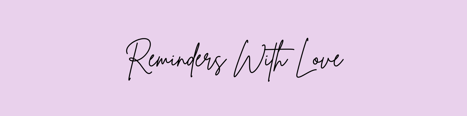 Reminders With Love
