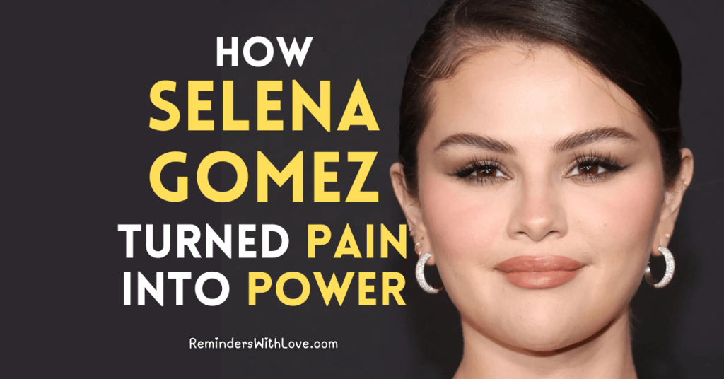 How Selena Gomez Turned Pain Into Power After Fame, Heartbreak, and Lupus Battles