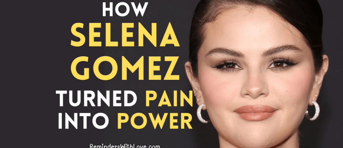 How Selena Gomez Turned Pain Into Power After Fame, Heartbreak, and Lupus Battles
